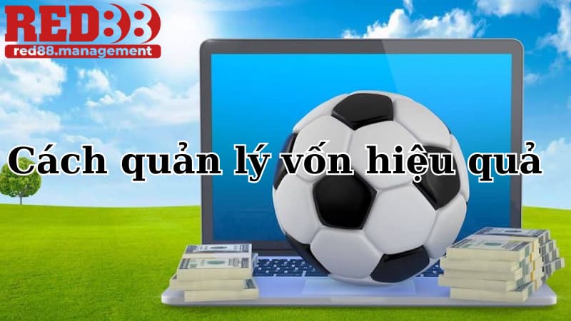 kèo bóng đá Các chiến thuật quản lý vốn hiệu quả